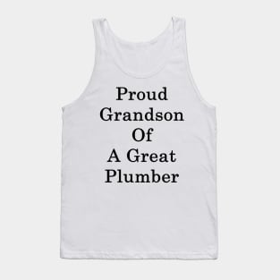 Proud Grandson Of A Great Plumber Tank Top